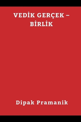 Vedİk Gerçek - Bİrlİk (वैदिक सत्य - एकता)