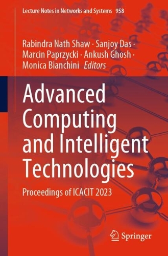 Advanced Computing and Intelligent Technologies: Proceedings of ICACIT 2023(958 Lecture Notes in Networks and Systems)