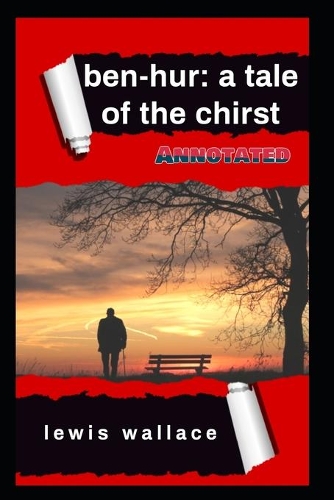 Ben-Hur: A Tale of the Christ Annotated