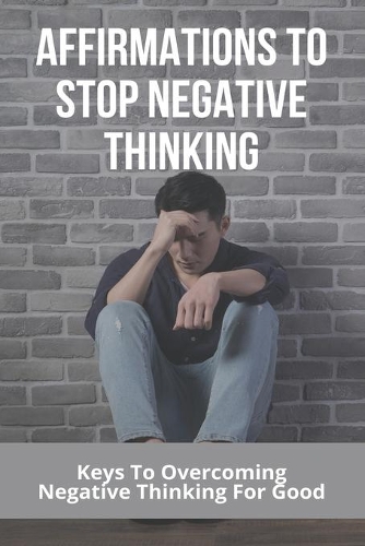 Affirmations To Stop Negative Thinking