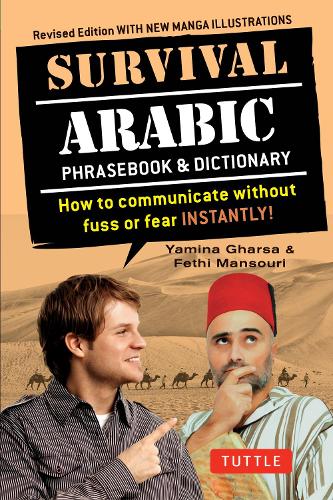 Survival Arabic Phrasebook & Dictionary: How to Communicate Without Fuss or Fear Instantly! (Completely Revised and Expanded with New Manga Illustrations)(Survival)