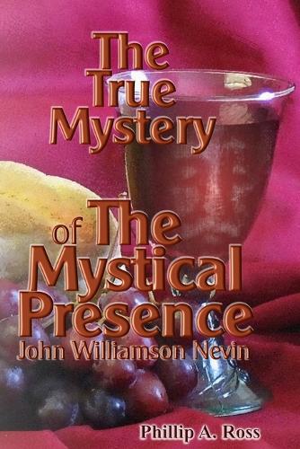 The True Mystery of The Mystical Presence: (English)