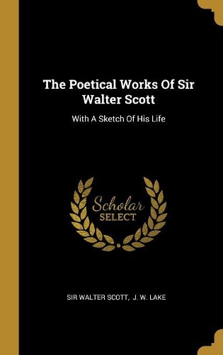 The Poetical Works Of Sir Walter Scott