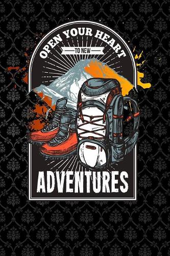 Open your heart to new adventures: Lined Notebook / Diary / Journal To Write In outdoor camping Gift for women, men and kids camper camping gift