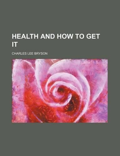 Health and How to Get It: (English)