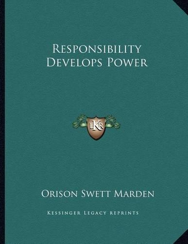 Responsibility Develops Power