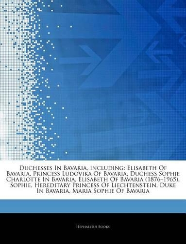Articles on Duchesses in Bavaria, Including