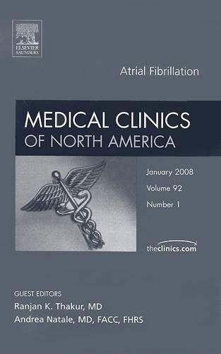 Atrial Fibrillation, An Issue of Medical Clinics: Volume 92-1(Volume 92-1 The Clinics: Internal Medicine)