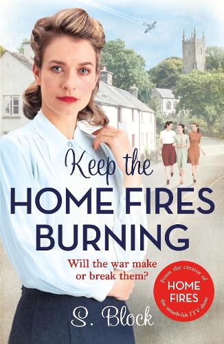 Keep the Home Fires Burning: The Complete Novel(Keep the Home Fires Burning)