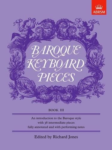 Baroque Keyboard Pieces Book III: (Baroque Keyboard Pieces (ABRSM))