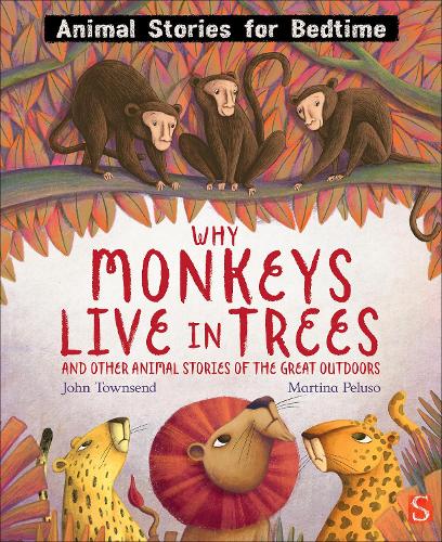 Why Monkeys Live In Trees and Other Animal Stories of the Great Outdoors: (Animal Stories For Bedtime)