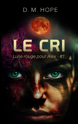 Le CRI: Lune Rouge pour Alex(1 Les Inter-Mondes)
