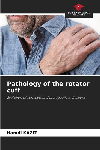 Pathology of the rotator cuff