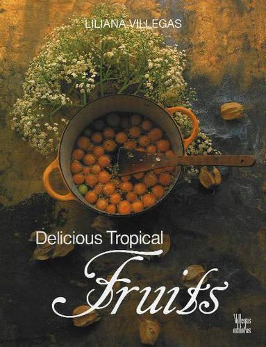 Delicious Tropical Fruits: (Cultura Del Cafe, 3.)