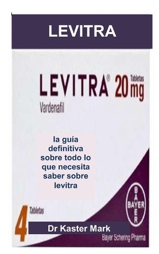 Levitra: la guía definitiva sobre todo lo que necesita saber sobre levitra