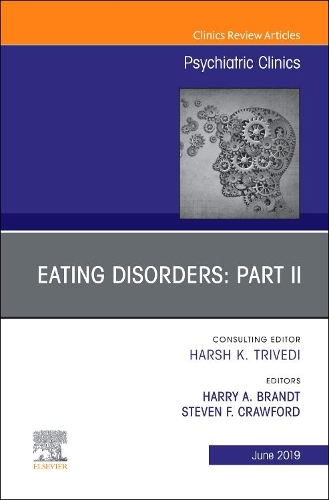Eating Disorders: Part II, an Issue of Psychiatric Clinics of North America: (42 Clinics: Internal Medicine)