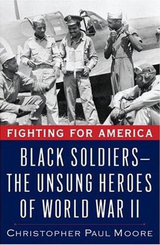 Fighting for America: Black Soldiers in WWII