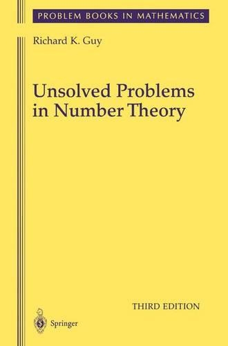 Unsolved Problems in Number Theory: (Unsolved Problems in Intuitive Mathematics)
