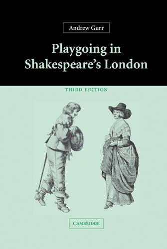 Playgoing in Shakespeare's London: (English)