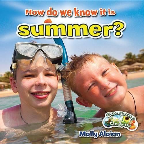 How Do We Know It Is Summer?: (Seasons Close-Up)