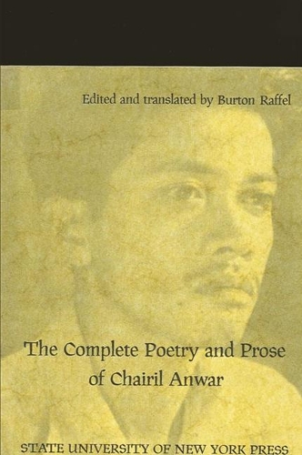 Complete Poetry and Prose of Chairil Anwar, The