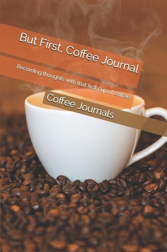 But First, Coffee Journal