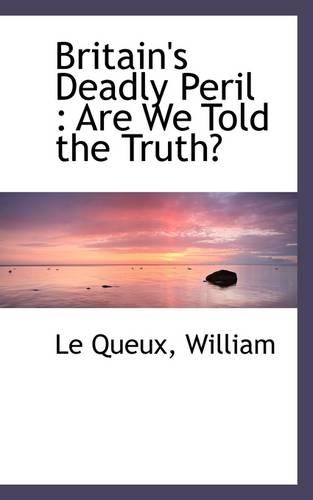 Britain's Deadly Peril: Are We Told the Truth?(English)