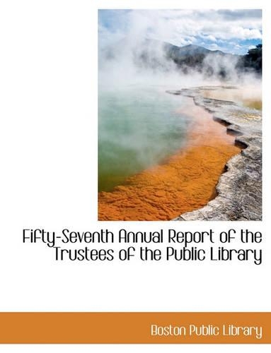 Fifty-Seventh Annual Report of the Trustees of the Public Library: (English)