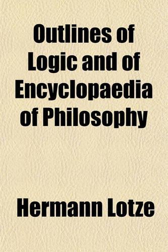 Outlines of Logic and of Encyclopaedia of Philosophy