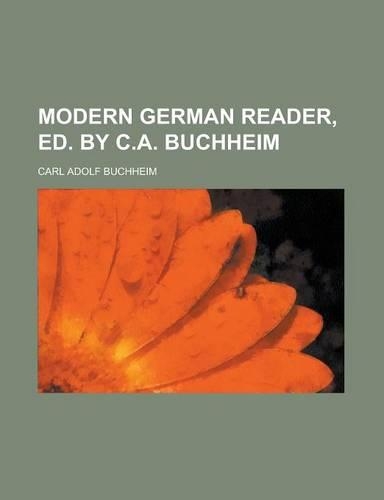 Modern German Reader, Ed. by C.A. Buchheim: (English)