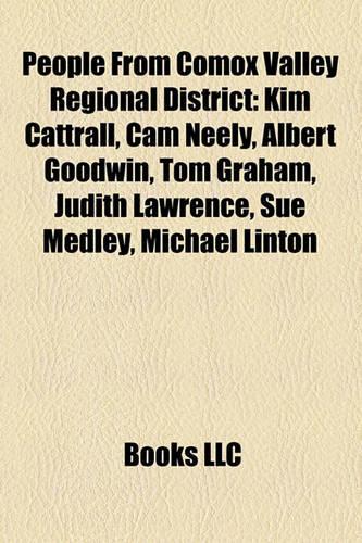 People from Comox Valley Regional District: Kim Cattrall, CAM Neely, Albert Goodwin, Tom Graham, Judith Kim Cattrall, CAM Neely, Albert Goodwin, Tom Graham, Judith Lawrence, Sue Medley, Michae(English)
