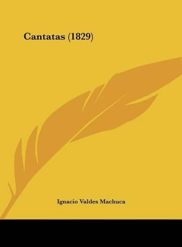 Cantatas (1829): (Spanish)