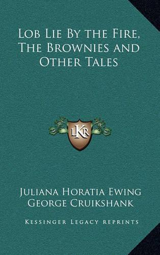 Lob Lie by the Fire, the Brownies and Other Tales