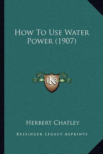 How To Use Water Power (1907)