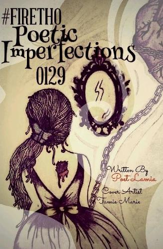 #Firetho Poetic Imperfections 0129