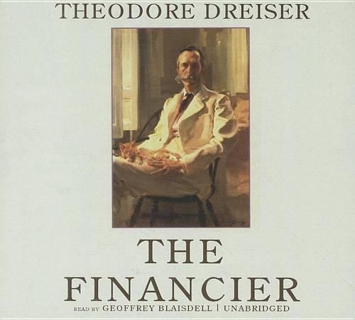 The Financier Lib/E: (1 Trilogy of Desire Lib/E)