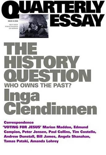 Quarterly Essay 23 the History Question