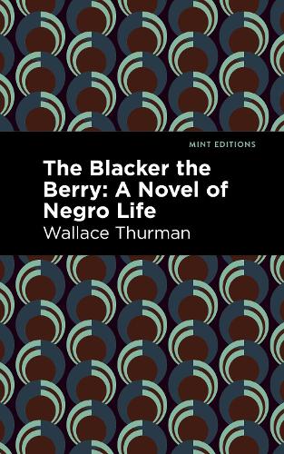 The Blacker the Berry: A Novel of Negro Life(Mint Editions (Black Narratives))