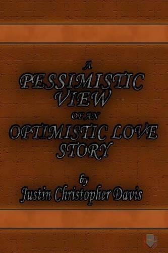 A Pessimistic View of an Optimistic Love Story