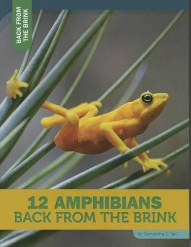 12 Amphibians Back from the Brink: (Back from the Brink)