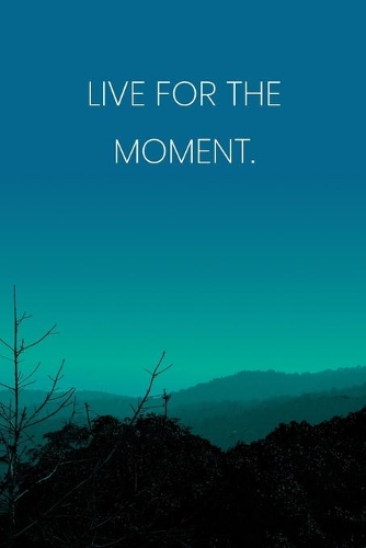Inspirational Quote Notebook - 'Live For The Moment.' - Inspirational Journal to Write in - Inspirational Quote Diary