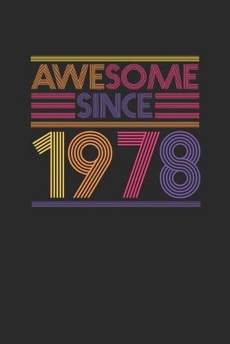 Awesome Since 1978: Small Lined Notebook - Birthday Gift or Anniversary Gift Idea
