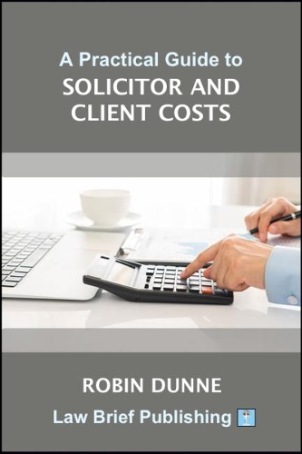 A Practical Guide to Solicitor and Client Costs