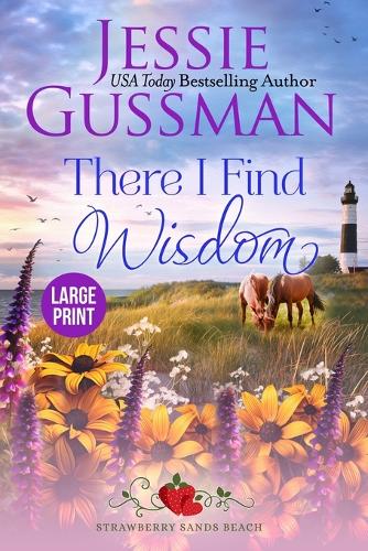 There I Find Wisdom (Strawberry Sands Beach Romance Book 9) (Strawberry Sands Beach Sweet Romance) Large Print Edition: (9 Strawberry Sands Beach Sweet Romance)