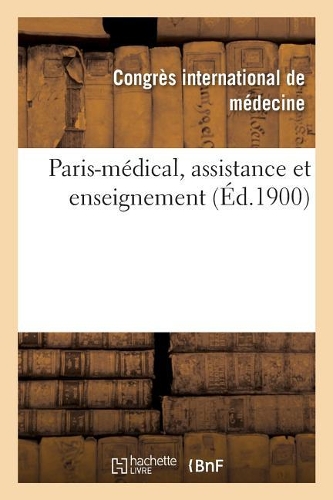 Paris-Médical, Assistance Et Enseignement: (Sciences)