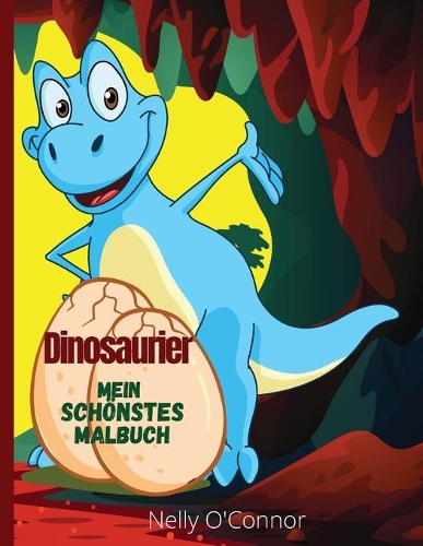 Dinosaurier Mein schönstes Malbuch: Mein erstes Dino Buch als lustiges Dino Malbuch ab 1 JahreGroße Dino Buch mit vielen tollen Dinos!