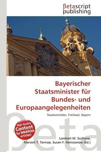 Bayerischer Staatsminister Fur Bundes- Und Europaangelegenheiten: (German)