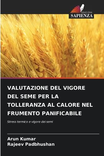 Valutazione del Vigore del Seme Per La Tolleranza Al Calore Nel Frumento Panificabile