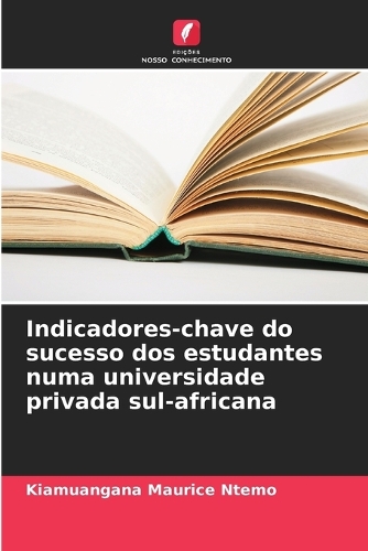 Indicadores-chave do sucesso dos estudantes numa universidade privada sul-africana