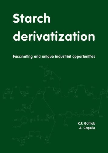 Starch derivatization: Fascinating and unique industrial opportunitiesFascinating and unique industrial opportunities